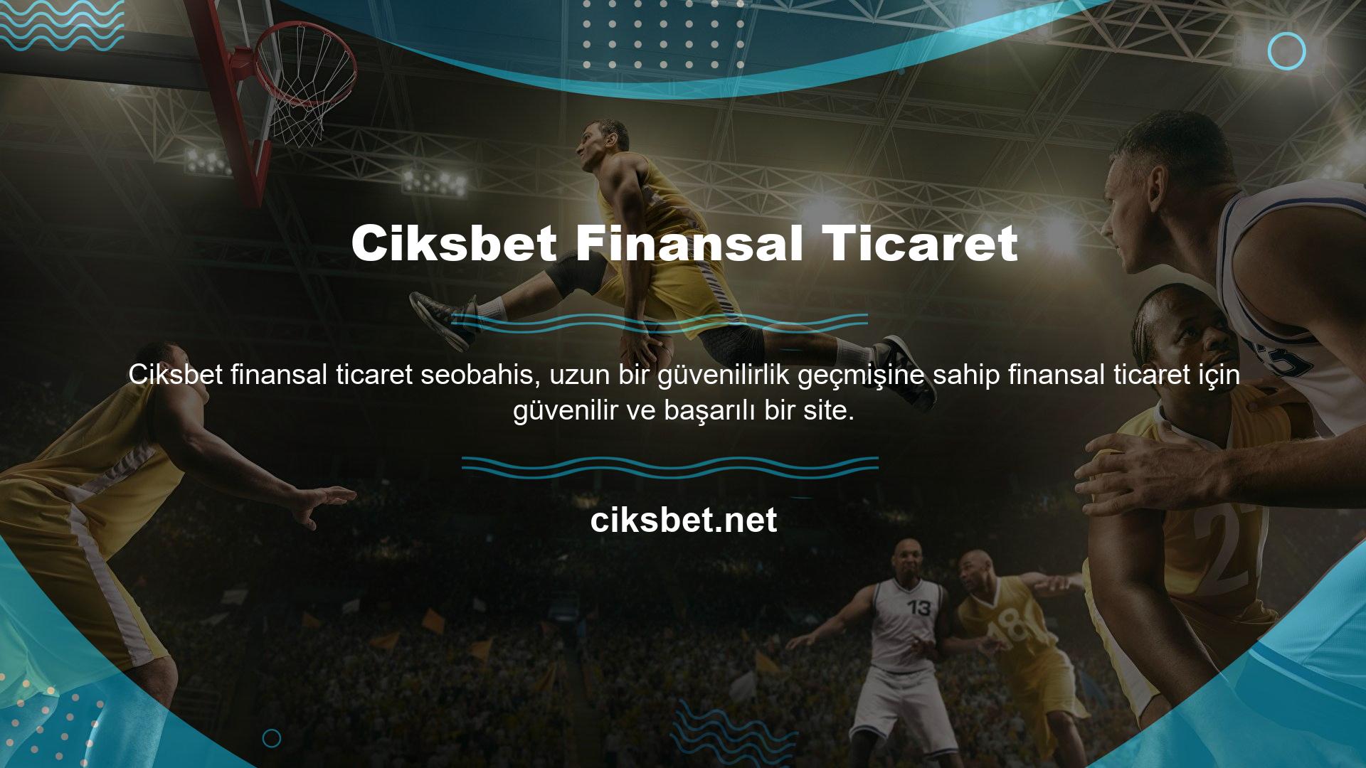 Ciksbet Finansal Ticaret Ülkemizde Ciksbet iyi bilinir ve saygı görür ve herkes siteye güvenir